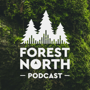 Forest North Podcast